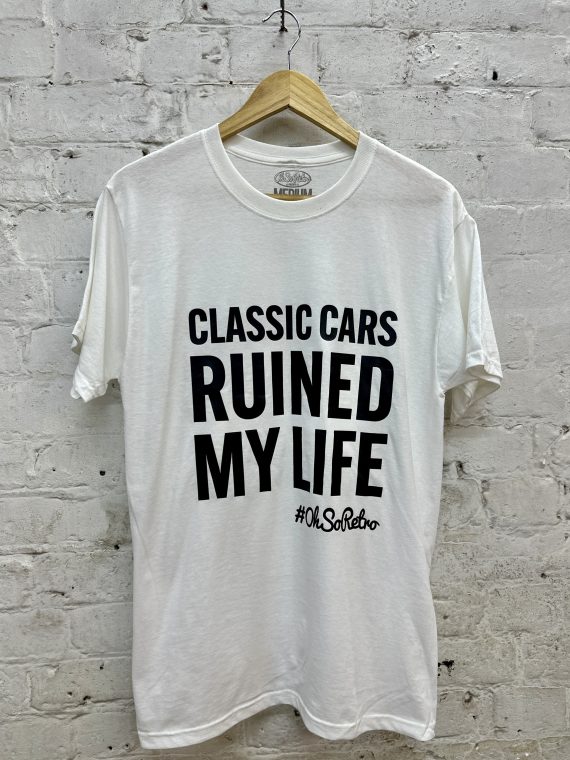 Ruined My Life Tshirt (Classic Cars, Retro Cars, Classic Minis, Classic Fords, Classic VWs, OhSoRetro) - Image 7