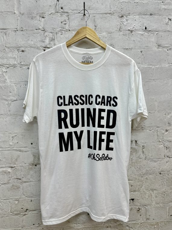Ruined My Life Tshirt (Classic Cars, Retro Cars, Classic Minis, Classic Fords, Classic VWs, OhSoRetro) - Image 8